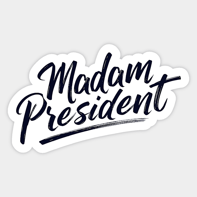 Madam President Sticker by CreativeSage